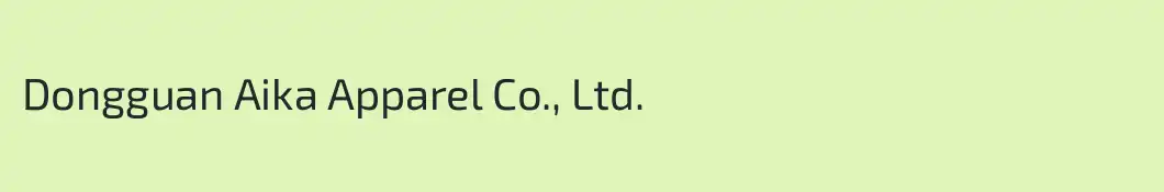 Dongguan Aika Apparel Co., Ltd.